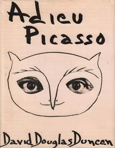 Buch: Adieu Picasso, Duncan, David Douglas, Autobiographie in Gemälden