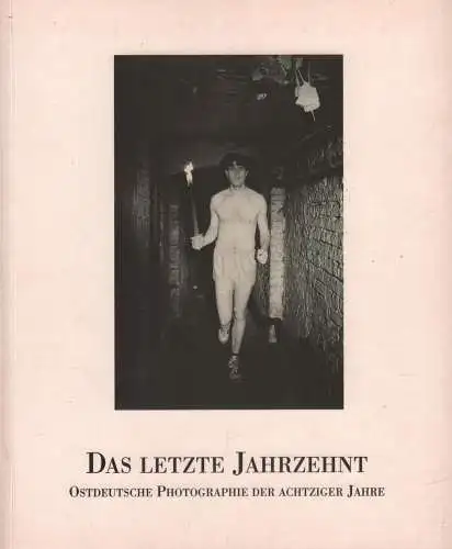 Ausstellungskatalog: Das letzte Jahrzehnt, Wallenburg (Hrsg.), 1993