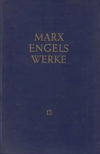 Buch: Werke. Band 12, Marx, Karl und Friedrich Engels. 1977, Dietz Verlag