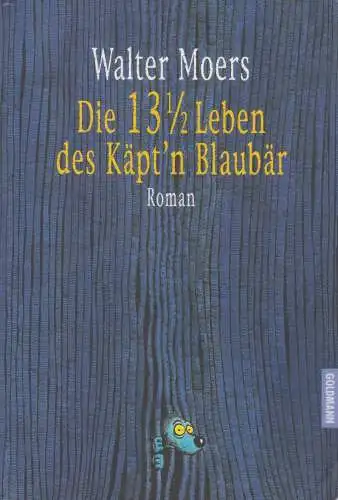 Buch: Die 13 1/2 Leben des Käpt'n Blaubär, Moers, Walter. Goldmann, 2001