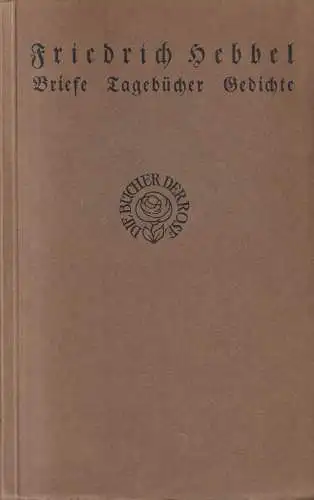 Buch: Briefe, Tagebücher, Gedichte; Friedrich Hebbel, 1925, Langewiesche-Brandt