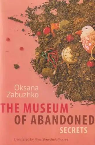 Buch: The Museum of Abandoned Secrets, Zabuzhko, Oksana, 2012, Amazon Crossing