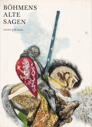 Buch: Böhmens alte Sagen, Jirasek, Alois. Märchen der Welt, 1975, Artia Verlag