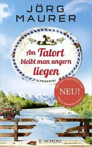 Buch: Am Tatort bleibt man ungern liegen, Maurer, Jörg, 2019, FISCHER Scherz