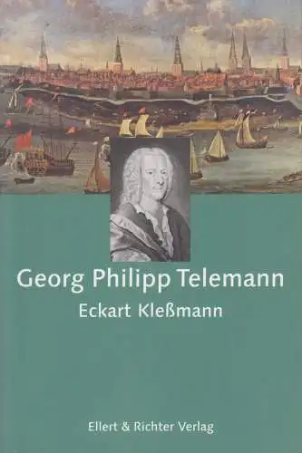 Buch: Georg Philipp Telemann, Eckart Kleßmann, 2021, Ellert & Richter, Barock