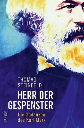 Buch: Herr der Gespenster, Die Gedanken des Karl Marx, Thomas Steinfeld, Hanser