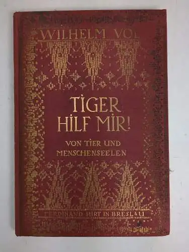 Buch: Tiger hilf mir - ! Wilhelm Volz, 1925, Ferdinand Hirt, gebraucht, gut