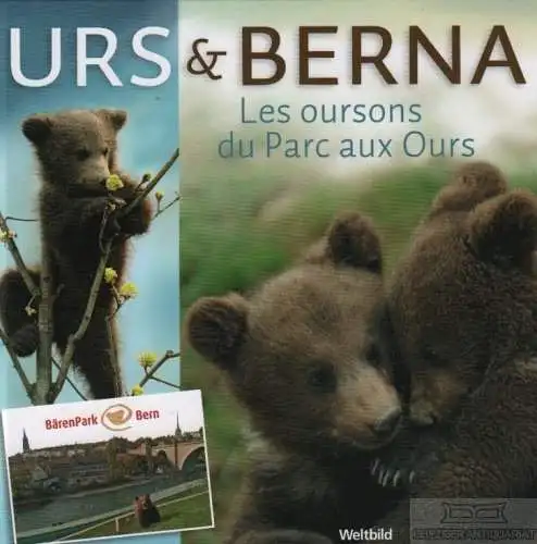 Buch: Urs & Berna, Schildger, Bernd / Geiser, Sacha. 2010, Weltbild Buchverlag