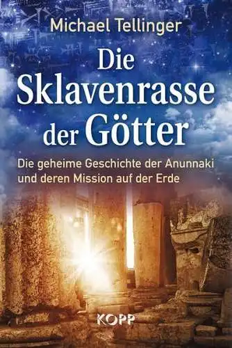 Buch: Die Sklavenrasse der Götter, Tellinger, Michael, 2015, Kopp Verlag