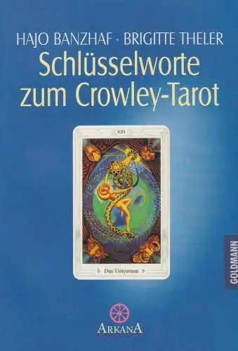 Buch: Schlüsselworte zum Crowley-Tarot, Banzhaf, Hajo, 1999, Arkana Goldmann