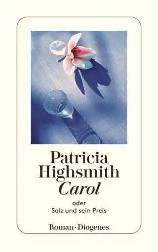 Buch: Carol, Oder Salz und sein Preis, Highsmith, Patricia, 2015, Diogenes