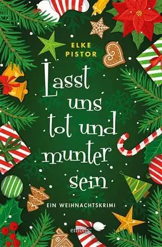 Buch: Lasst uns tot und munter sein, Pistor, Elke, 2019, Emons, Weihnachtskrimi