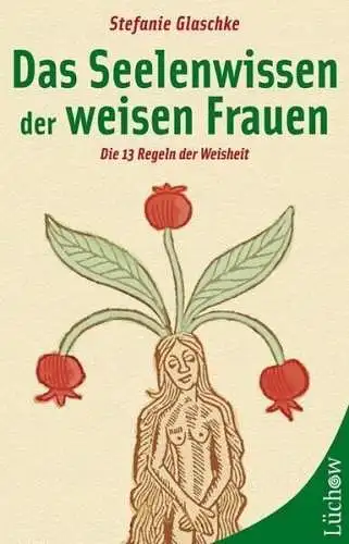 Buch: Das Seelenwissen der weisen Frauen, Glaschke, Stefanie, 2009, Lüchow