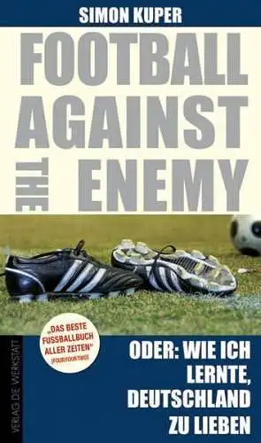 Buch: Football against the enemy, Kuper, Simon, 2009, Die Werkstatt