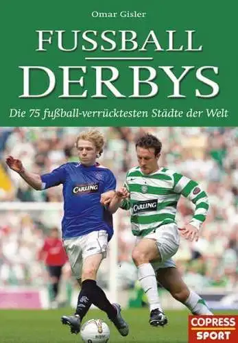 Buch: Fußball-Derbys, Gisler, Omar, 2007, Copress, gebraucht, sehr gut