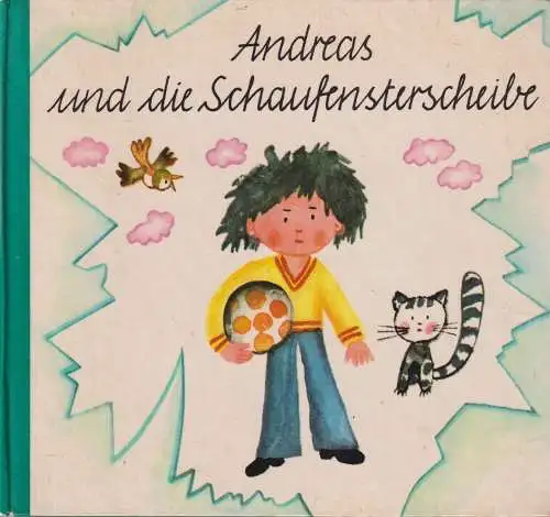 Buch: Andreas und die Schaufensterscheibe, Miethe, Rosemarie, 1977, Junge Welt