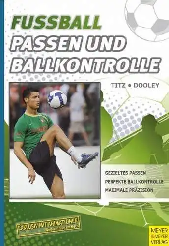 Buch: Fußball - Passen und Ballkontrolle, Titz, Christian, 2010, Meyer & Meyer