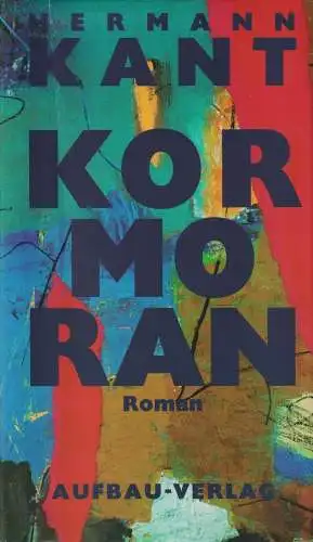 Buch: Kormoran, Roman. Kant, Hermann. 1994, Aufbau, gebraucht, gut, signiert