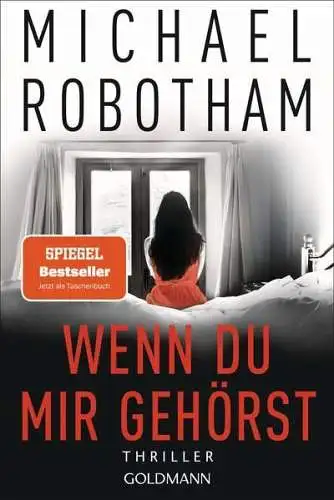 Buch: Wenn du mir gehörst, Robotham, Michael, 2022, Goldmann, Thriller