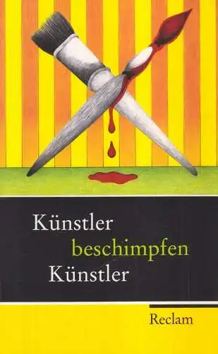 Buch: Künstler beschimpfen Künstler, Dittmar, Peter (Hg.), 2008, Reclam