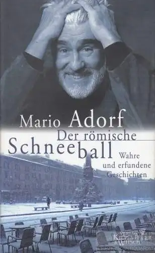 Buch: Der römische Schneeball, Adorf, Mario. 2000, Verlag Kiepenheuer & Witsch