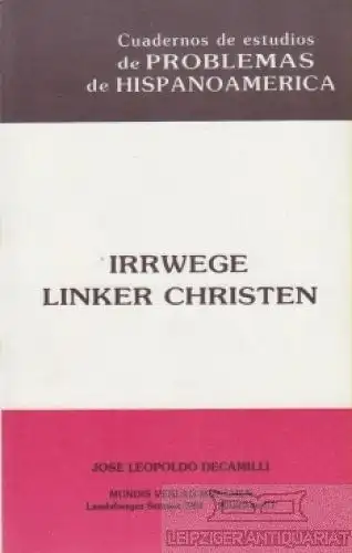 Buch: Irrwege linker Christen, Decamillo, Jose Leopoldo. 1991, Mundis Verlag