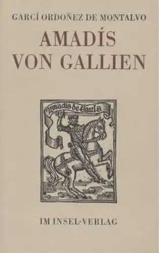 Buch: Amadís von Gallien, Montalvo, Garci Ordonez de. 1985, Insel-Verlag