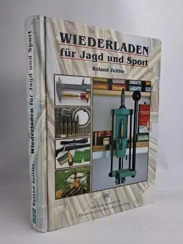 Buch: Wiederladen für Jagd und Sport, Roland Zeitler, 2001, Edition Hubertus