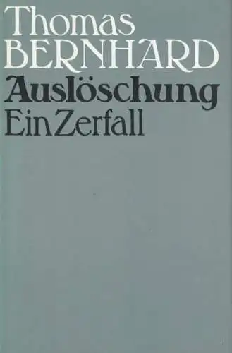 Buch: Auslöschung, Ein Zerfall. Bernhard, Thomas. 1989, Verlag Volk und Welt