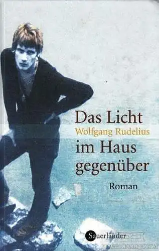 Buch: Das Licht im Haus gegenüber, Rudelius, Wolfgang. 2003, Sauerländer Verlag