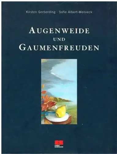 Buch: Augenweide und Gaumenfreude, Gerberding, Kirsten / Sofie Albert-Meisieck