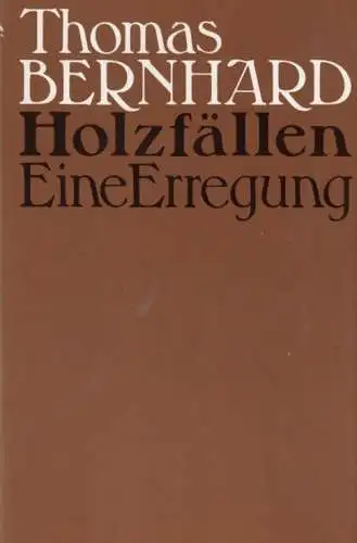 Buch: Holzfällen, Eine Erregung. Bernhard, Thomas. 1986, Verlag Volk und Welt