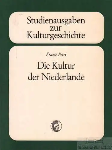 Buch: Die Kultur der Niederlande, Petri, Franz. 1972, gebraucht, gut