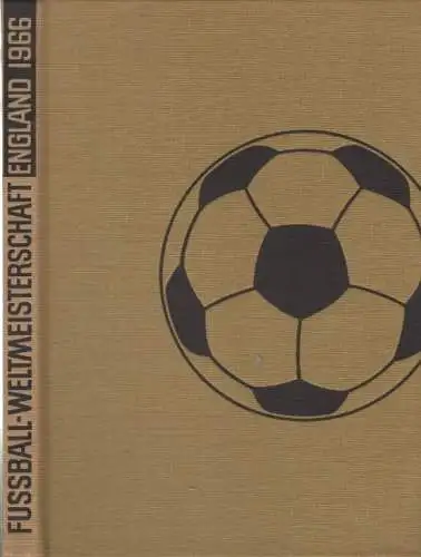 Buch: Fußball-Weltmeisterschaft England 1966, Buchspiess. 1966, Sportverlag