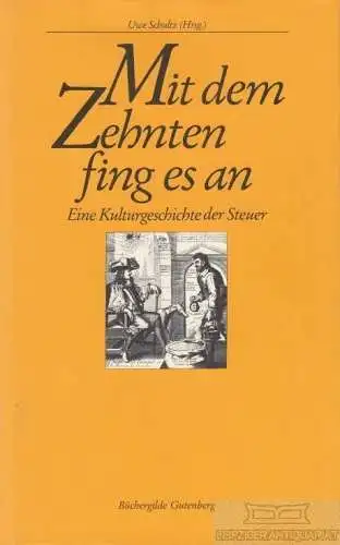 Buch: Mit dem Zehnten fing es an, Schultz, Uwe, Büchergilde Gutenberg