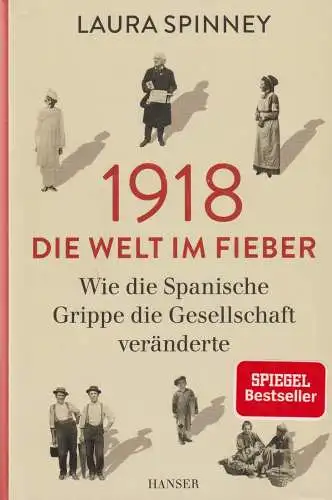 Buch: 1918 - Die Welt im Fieber, Spinney, Laura, 2020, Carl Hanser Verlag