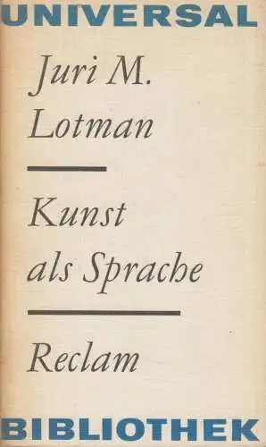 Buch: Kunst als Sprache, Lotman, Juri M. Reclams Universal-Bibliothek, 1981