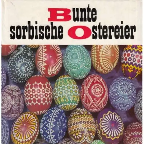 Buch: Bunte sorbische Ostereier, Schmidt, Ernst. 1977, Domowina-Verlag