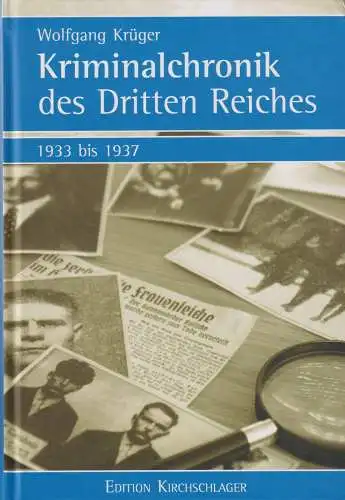 Buch: Kriminalchronik des Dritten Reiches, Krüger, Wolfgang, 2013, Kirchschlager