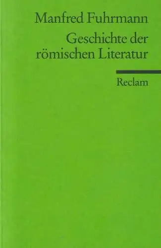 Buch: Geschichte der römischen Literatur, Fuhrmann, Manfred, 2005, Reclam