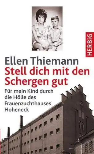 Buch: Stell dich mit den Schergen gut, Thiemann, Ellen, 2012, Herbig, sehr gut