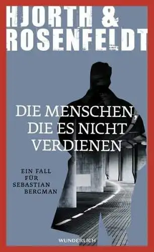 Buch: Die Menschen, die es nicht verdienen, Hjorth/Rosenfeldt, 2015, Wunderlich