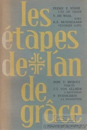 Buch: Les etapes de l`an de grace, Stoop, F; de Waal, V. u.a. 1962