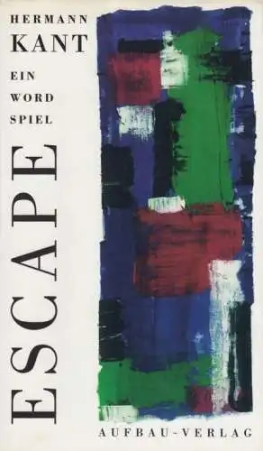 Buch: Escape, Kant, Hermann. 1995, Aufbau Verlag, Ein Word-Spiel, gebraucht, gut