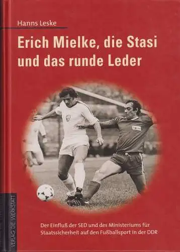 Buch: Erich Mielke, die Stasi und das runde Leder, Leske, Hanns, 2004