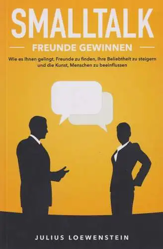 Buch: Smalltalk: Freunde gewinnen, Loewenstein, Julius, 2018, gebraucht sehr gut