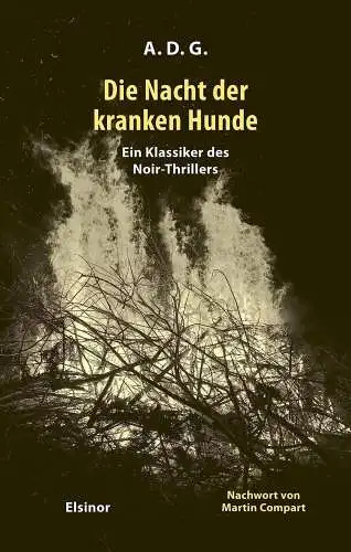 Buch: Die Nacht der kranken Hunde, A. D. G., 2023, Elsinor Verlag