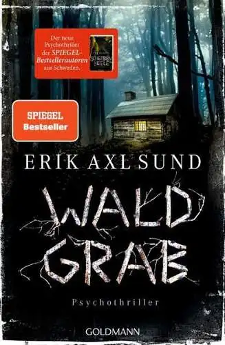 Buch: Waldgrab, Sund, Erik Axl, 2023, Goldmann, Band 3. Psychothriller