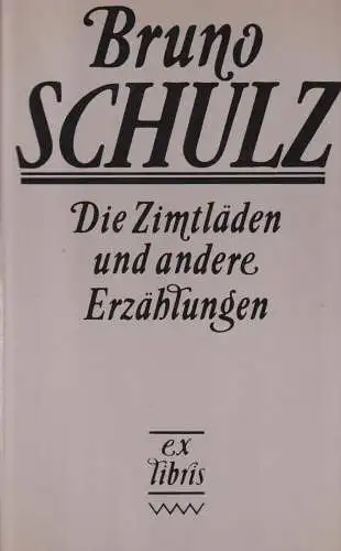 Buch: Die Zimtläden und andere Erzählungen, Schulz, Bruno. Ex libris, 1982