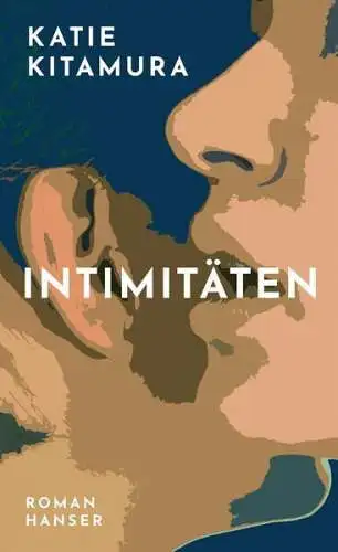 Buch: Intimitäten, Kitamura, Katie, 2022, Hanser, Roman, gebraucht, sehr gut